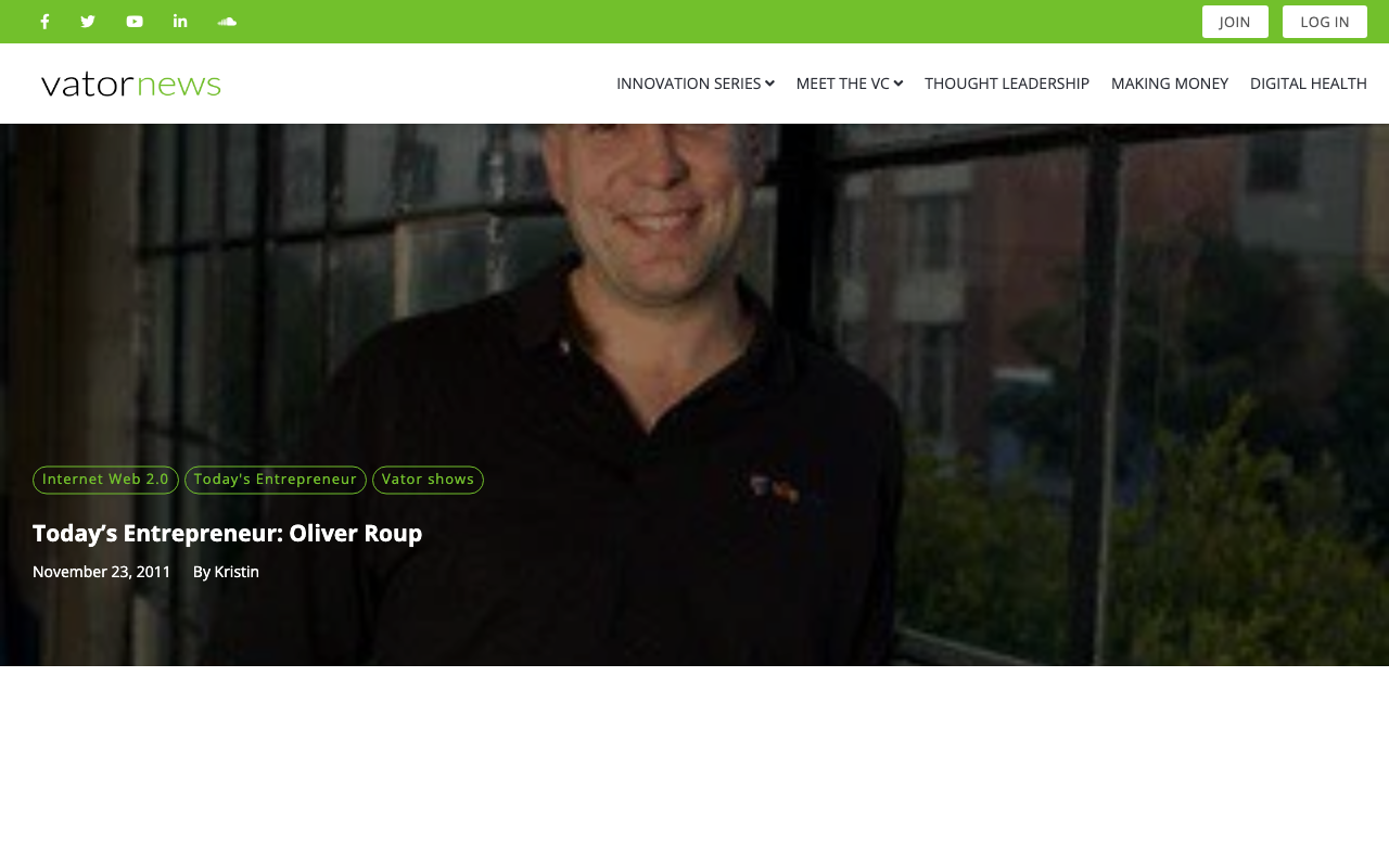 Today's Entrepreneur: Oliver Roup